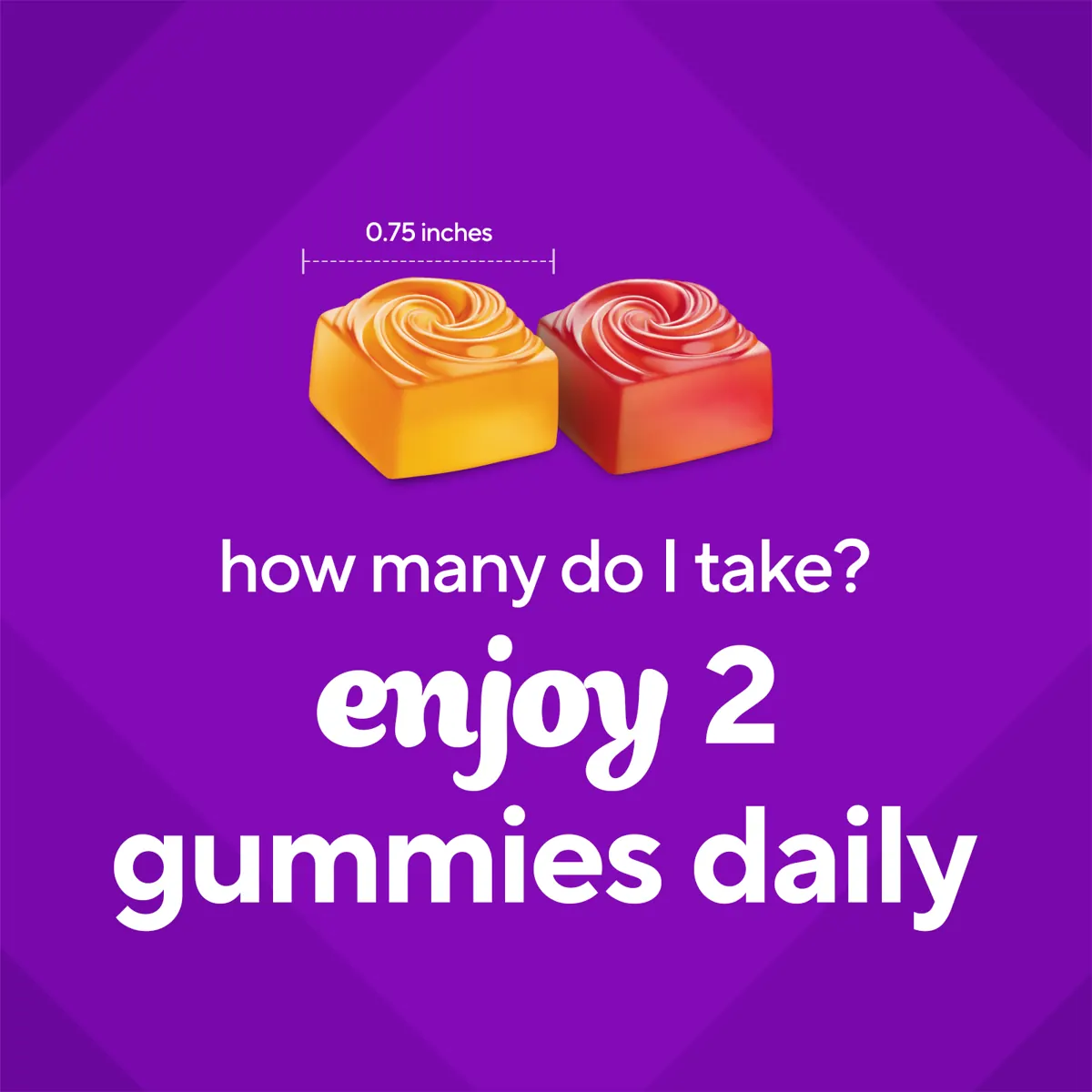 enjoy 2 gummies daily — Fiber Well® serving size